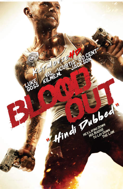 Download Blood Out (2011) Quality 720p & 480p Dual Audio [Hindi Dubbed  English] Blood Out Full Movie On KatMovieHD