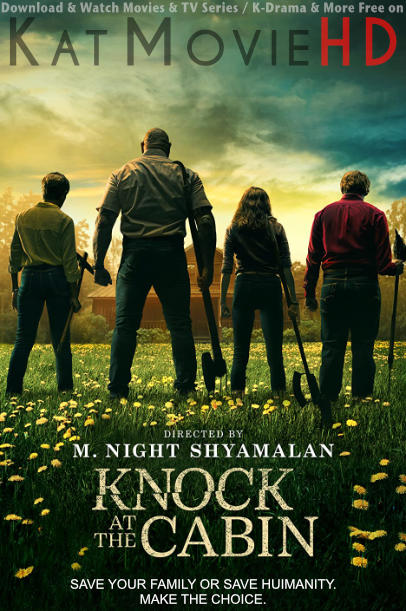 Download Knock at the Cabin (2023) WEB-DL 1080p 720p 480p [English + ESubs] Knock at the Cabin Full Movie On KatMovieHD