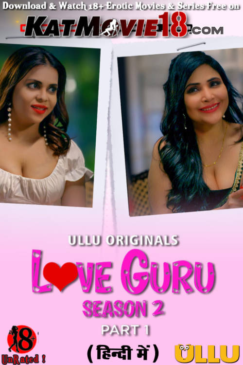 [18+] Love Guru - Part 1 (2023–) Dual Audio Hindi WEBRip 480p 720p & 1080p [HEVC & x264] [Hindi 5.1 DD] [Love Guru - Part 1 Full Movie in Hindi] Free on KatMovie18.com