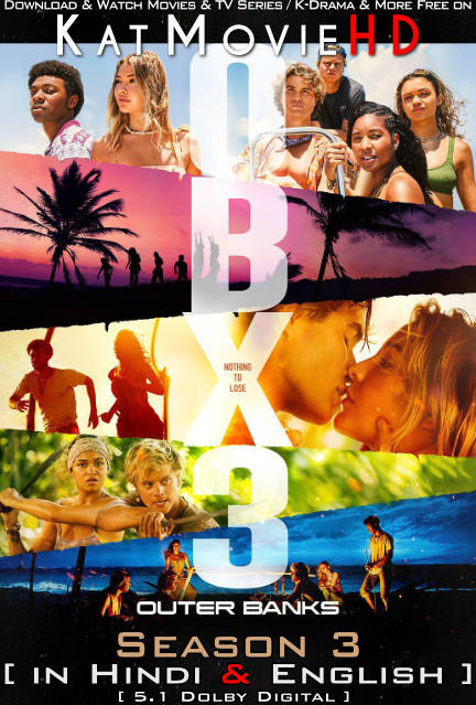 Outer Banks (Season 3) Hindi Dubbed (ORG) [Dual Audio] All Episodes | WEB-DL 1080p 720p 480p HD [OBX 3 2023 Netflix Series]