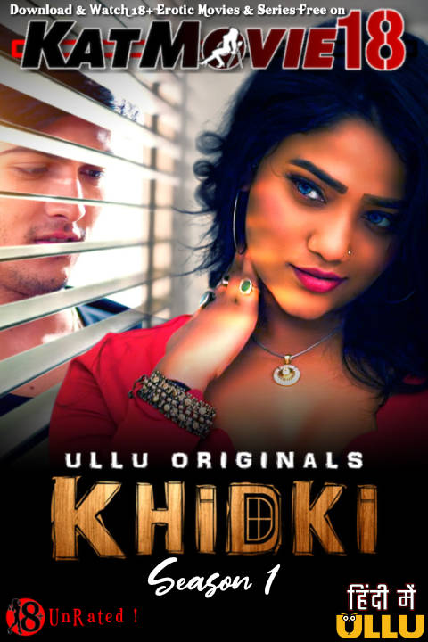 [18+] Khidki (Season 1 Part 1) All Episodes [In Hindi] WEBRip 1080p 720p 480p HD | 2022 ULLU Original Web Series