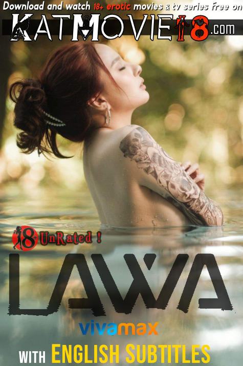 [18+] Lawa (2023) UNRATED WEBRip 1080p 720p 480p HD [In Tagalog] ESub | Vivamax Erotic Movie
