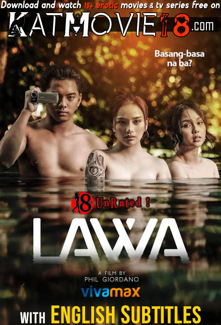 [18+] Lawa (2023) UNRATED BluRay 1080p 720p 480p [In Tagalog] With English Subtitles | Vivamax Erotic Movie [Watch Online / Download] Free on katMovie18.com