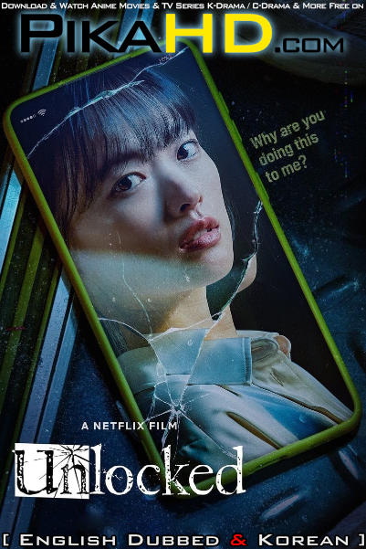 Unlocked (2023) WEB-DL 1080p 720p 480p HD [Dual Audio] [English Dubbed (ORG) & Korean] + ESubs [Netflix K-Movie]
