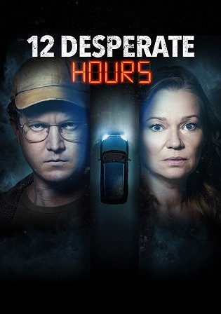 12 Desperate Hours 2023 2023 WEB-DL English Full Movie Download 720p 480p