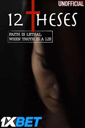 Watch 12 Theses (2021) Full Movie [In English] With Hindi Subtitles  WEBRip 720p Online Stream – 1XBET