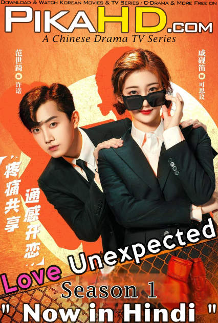 Love Unexpected (Season 1) Hindi Dubbed (ORG) [All Episodes] WEBRip 720p HD (2021 Chinese TV Series)