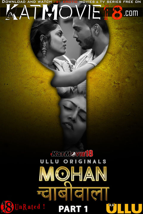 [18+] Mohan Chabiwala (Part 1) [In Hindi] WEBRip 1080p 720p 480p HD | 2023 ULLU Original Web Series [S01P1 Episode 1-4 Added !]