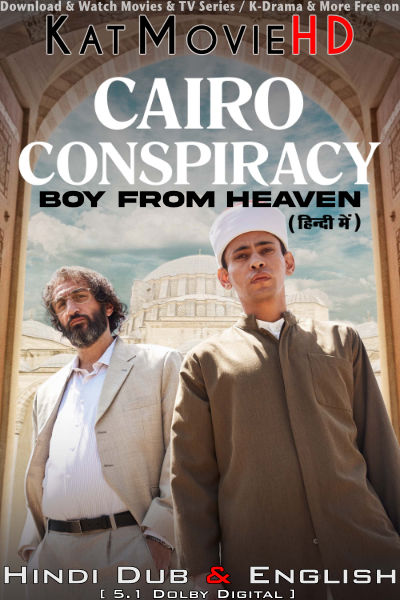 Cairo Conspiracy (2022) Hindi Dubbed (DD 5.1) & [Dual Audio] WEB-DL 1080p 720p 480p HD [Boy from Heaven Full Movie]