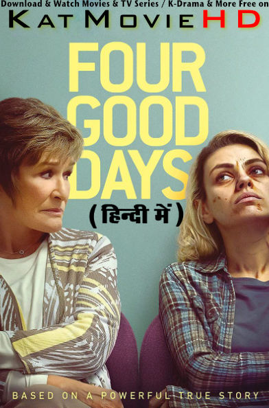 Four Good Days (2020) Hindi Dubbed (5.1DD) & English [Dual Audio] BluRay 1080p 720p 480p [Full Movie]