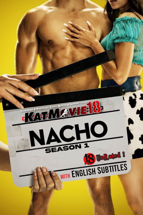 [18+] Nacho (Season 1) UNRATED [In Spanish With English Subtitles] WEB-DL 1080p 720p 480p HD | 2023 TV Series | Episode 1-2 Added !