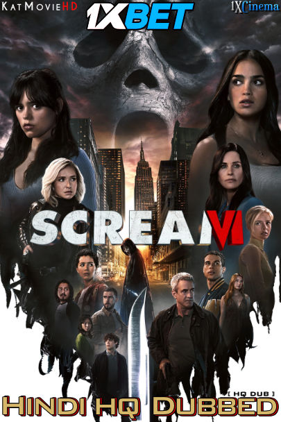 Scream VI (2023) Hindi HQ Dubbed [HDCAM 1080p / 720p / 480p] – 1XBET [Watch Online & Download]
