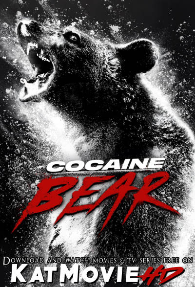 Download Cocaine Bear (2023) WEB-DL 1080p 720p 480p [English + ESubs] Cocaine Bear Full Movie On KatMovieHD
