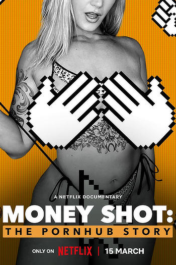 Money Shot: The PornHub Story (2023) WEB-DL [Hindi (ORG 5.1) & English] 1080p 720p 480p Dual Audio x264 HD | Full Movie
