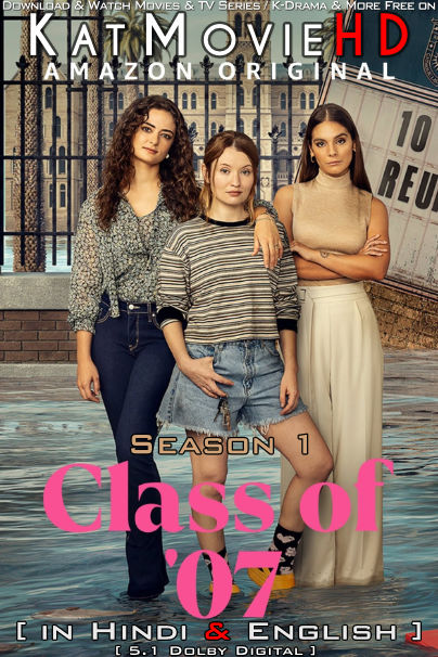Class of ’07 (Season 1) Hindi Dubbed (ORG) [Dual Audio] All Episodes | WEB-DL 1080p 720p 480p HD [2023 Amazon Prime Series]