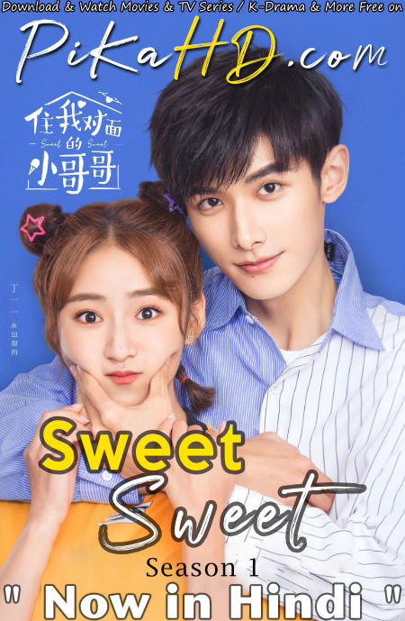 Sweet Sweet (Season 1) Hindi Dubbed (ORG) WebRip 720p HD (2021 Chinese Drama TV Series) [All Episodes 1-24]