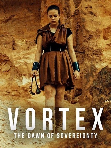 Vortex, the Dawn of Sovereignty (2021) WEB-HD [Hindi + English] 720p & 480p x264 Dual Audio ESubs HD | Full Movie