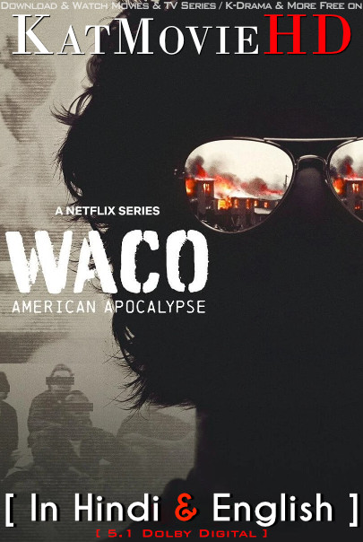 Waco: American Apocalypse (Season 1) Hindi Dubbed (ORG) [Dual Audio] All Episodes | WEB-DL 1080p 720p 480p HD [2023 Netflix Docuseries]