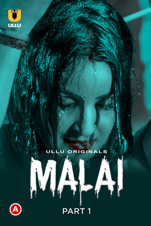 Malai S01 [In Hindi] WEB-DL 1080p 720p 480p HD | 2023 ULLU Original Web Series [S01P1 Episode 3-4 Added]