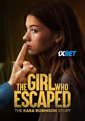 The Girl Who Escaped The Kara Robinson Story (2023) 720p WEB-HD (MULTI AUDIO) [Hindi]