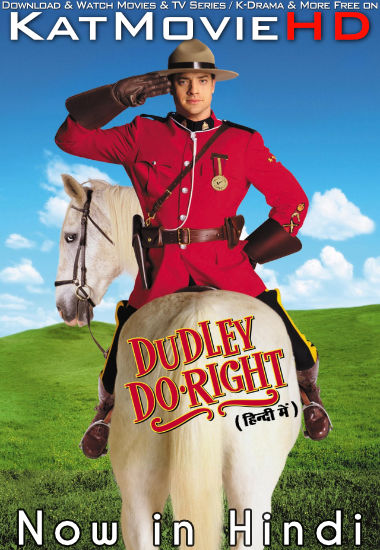 Dudley Do-Right (1999) Hindi Dubbed (ORG) & English [Dual Audio] BluRay 1080p 720p 480p [Full Movie]