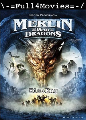 Merlin and the War of the Dragons (2008) 720p | 480p BluRay Dual Audio [Hindi(DD2.0) + English]