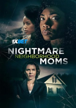 Nightmare Neighborhood Moms (2022) 720p WEB-HD (MULTI AUDIO) [Telugu (Voice Over) + English]