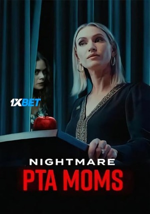 Nightmare PTA Moms (2022) 720p WEB-HD (MULTI AUDIO) [Hindi (Voice Over) + English]