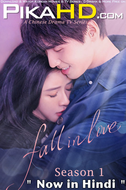 Fall In Love (Season 1) Hindi Dubbed (ORG) WEBRip 720p HD (2021 Chinese TV Series) [15 Episodes Added !]