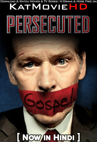 Download Persecuted (2014) WEB-DL 2160p HDR Dolby Vision 720p & 480p Dual Audio [Hindi& English] Persecuted Full Movie On KatMovieHD