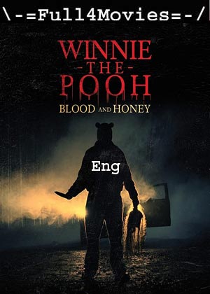 Winnie the Pooh: Blood and Honey (2023) 1080p | 720p | 480p WEB-HDRip [English (DD2.0)]