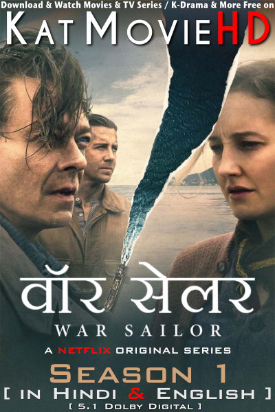 War Sailor (Season 1) Hindi Dubbed (DD 5.1) & English [Dual Audio] WEB-DL 1080p 720p 480p HD [2023 Netflix Series] EP 1-3 Added !