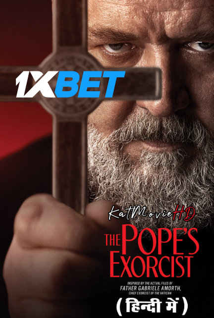 The Pope’s Exorcist (2023) Full Movie in Hindi Dubbed [CAMRip 1080p / 720p / 480p] [Watch Online & Download] – 1XBET