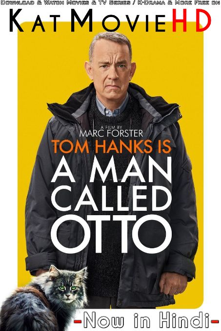 Download A Man Called Otto (2022) WEB-DL 2160p HDR Dolby Vision 720p & 480p Dual Audio [Hindi Dubbed & English] A Man Called Otto Full Movie On KatMovieHD