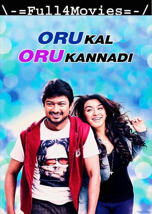 Oru Kal Oru Kannadi (2012) 1080p | 720p | 480p WEB-HDRip [Tamil (DDP2.0)]