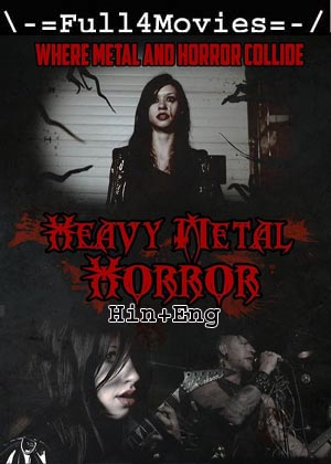 Heavy Metal Horror (2014) 720p | 480p WEB-HDRip Dual Audio [Hindi (DD2.0) + English]