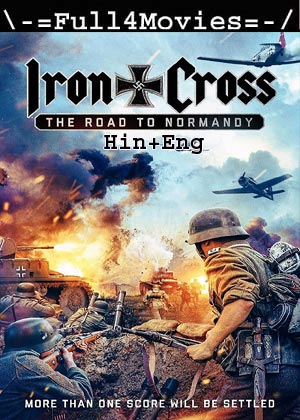 Iron Cross: The Road to Normandy (2022) 720p | 480p WEB-HDRip Dual Audio [Hindi (DD2.0) + English]