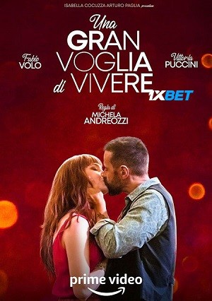 Una gran voglia di vivere (2023) 720p WEB-HD  [Hindi (Voice Over) + English]