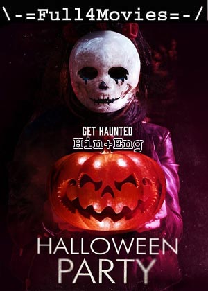 Halloween Party (2019) 720p | 480p WEB-HDRip Dual Audio [Hindi (DD2.0) + English]