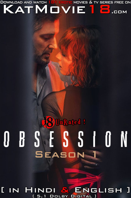 [18+] Obsession (Season 1) Dual Audio Hindi Dubbed BluRay 480p 720p & 1080p [HEVC & x264] [English 5.1 DD] [Obsession S01 2023 TV Series in Hindi] Free on KatMovie18.com