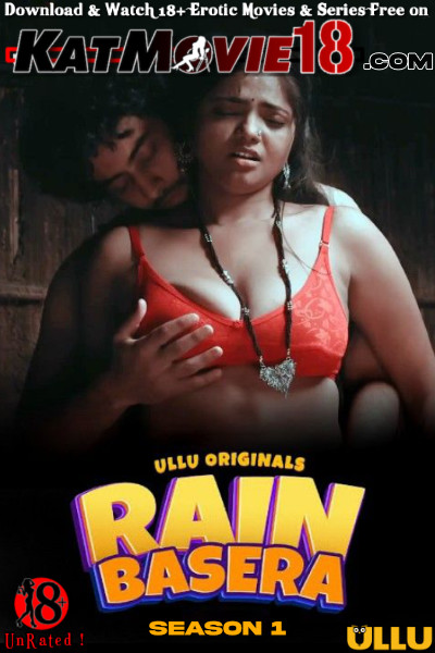 [18+] Rain Basera 2023 (Part 1 & 2) [In Hindi] WEBRip 1080p 720p 480p HD | ULLU Original Web Series [Episode 1-6]