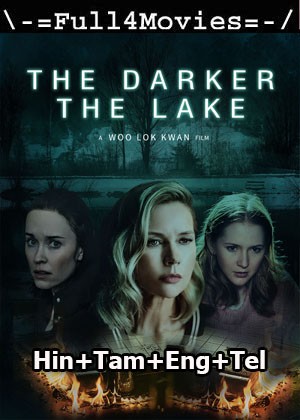 The Darker the Lake (2022) 1080p | 720p | 480p Multi Audio WEB-HDRip [Hindi + Tamil + Telugu + English]