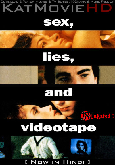 Download Sex, Lies, and Videotape (1989) WEB-DL 2160p HDR Dolby Vision 720p & 480p Dual Audio [Hindi& English] Sex, Lies, and Videotape Full Movie On KatMovieHD