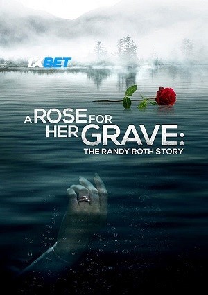 A Rose for Her Grave The Randy Roth Story (2023) 720p WEB-HD (MULTI AUDIO) [Hindi (Voice Over) + Bengali ]