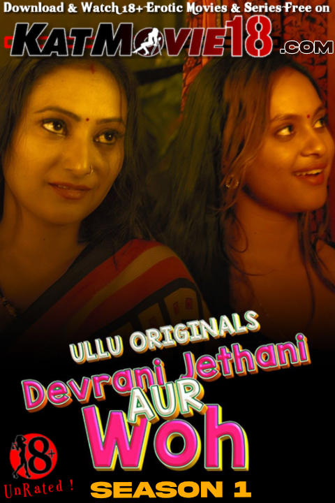 [18+] Devrani Jethani Aur Woh (Season 1) [In Hindi] WEBRip 1080p 720p 480p HD | ULLU Original Web Series [Part 1 Episode 1-4]
