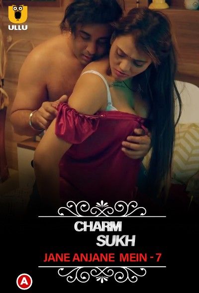  CharmSukh – Jane Anjane Mein (Season 7) [In Hindi] WEBRip 1080p 720p 480p HD | 2023 ULLU Original Web Series [5 Episode Added]
