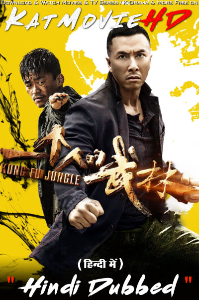 Kung Fu Jungle (2014) Hindi Dubbed (ORG) & Chinese [Dual Audio] BluRay 1080p 720p 480p [Full Movie]