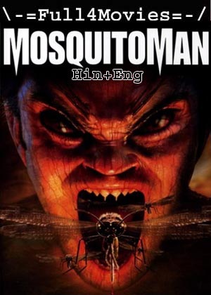 Mosquito Man (2005) 720p | 480p WEB-HDRip Dual Audio [Hindi (DD2.0) + English]