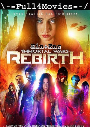 The Immortal Wars: Rebirth (2020) 720p | 480p WEB-HDRip Dual Audio [Hindi (DD2.0) + English]