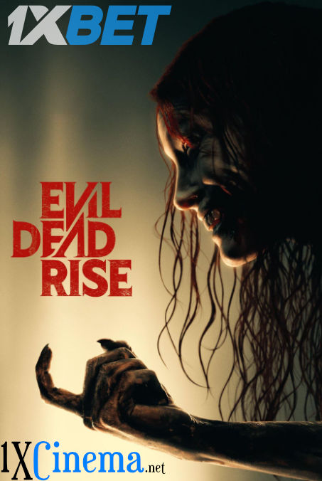 Evil Dead Rise (2023) CAMRip 1080p 720p 480p [In English] [Watch Online & Free Download] – 1XBET